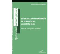 Les enjeux du recensement de population aux Etats-Unis Ethnicité, immigration et altérité - Francesca Poglia Mileti - L'harmattan - broché - Essai