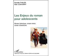 Les Enjeux Du Roman Pour Adolescents - Roman Historique, Roman-Miroir, Roman D'aventures
