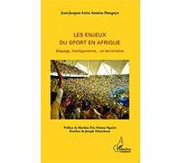 Jean-Jacques Aziza – Les enjeux du sport en Afrique: Dopage, hooliganisme... et terrorisme – Broché