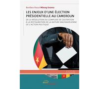 Les enjeux d'une élection présidentielle au Cameroun - Boniface Pascal Mbeng Enama - Jets D'encre - broché - Essai