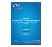 Les enjeux économiques, sociaux et environnementaux du marché des interventions non médicamenteuses En santé - Michel Noguès - Ovadia Eds - broché - Guide
