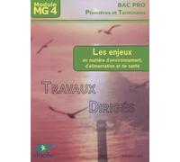 Les enjeux en matière d'environnement, d'alimentation et de santé 1e et Tle Bac pro: Travaux dirigés Module MG 4