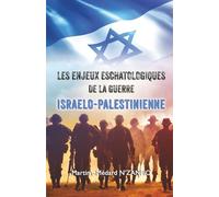 Les enjeux eschatologiques de la guerre israélo-palestinienne