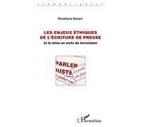 Les Enjeux Éthiques De L'écriture De Presse Et La Mise En Mots Du Terrorisme