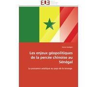 Les Enjeux Géopolitiques De La Percée Chinoise Au Sénégal