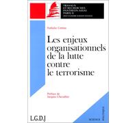 Les enjeux organisationnels de la lutte contre le terrorisme