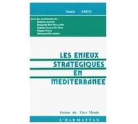 Les enjeux stratégiques en méditerranée Samir Amin (Auteur)