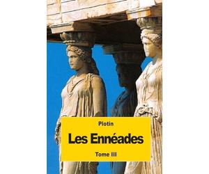 Les Ennéades: Tome III