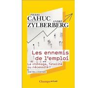 André Zylberberg & Pierre Cahuc – Les ennemis de l'emploi – Le chômage, fatalité ou nécessité ?