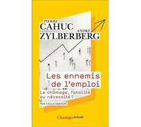 Les ennemis de l'emploi André Zylberberg (Auteur), Pierre Cahuc (Auteur)