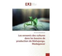 Les ennemis des cultures dans les bassins de production de Mahajanga, Madagascar - Heriniaina Ramahefarison - Universitaires Europeennes - broché - Etude