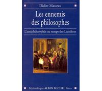 Les Ennemis des philosophes L'antiphilosophie au temps des Lumières - Didier Masseau - Albin Michel - broché - Essai