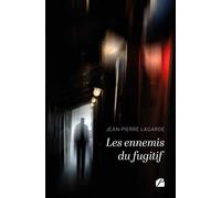 Les ennemis du fugitif - Jean-Pierre Lagarde - Du Pantheon Eds - broché - Roman