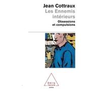 Les Ennemis intérieurs Obsessions et compulsions - Jean Cottraux - Odile Jacob - Poche - Essai