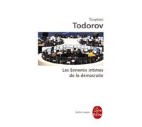 Les Énnemis intimes de la démocratie - Tzvetan Todorov - Lgf - Poche - Essai