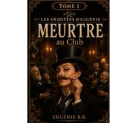 Les enquêtes D’Eugénie: Meurtre au club
