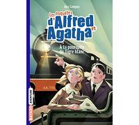 Les enquêtes d'Alfred et Agatha poche, Tome 05: À la poursuite du Tigre blanc