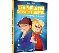 Les enquêtes d'anatole bristol - les super pouvoirs d'anatole (07)