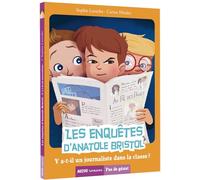 Les enquêtes d'anatole bristol tome 12 - y a-t-il un journaliste dans la classe