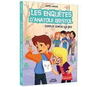 Sophie Laroche – Les enquêtes d'Anatole Bristol – Tome 13 : Complot contre les CM2 – Poche