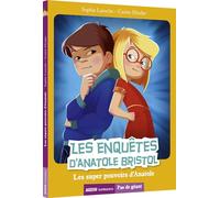 Les enquêtes d'Anatole Bristol, Tome 7 : Les super pouvoirs d'Anatole