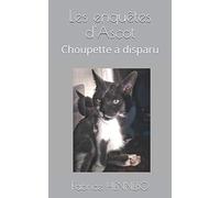 Les enquêtes d'Ascot Choupette a disparu