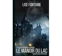 Les Enquêtes de Baptiste de Lagrange: Le Manoir du Lac
