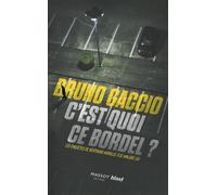 Les Enquêtes De Bertrand Morillo, Flic Malgré Lui Tome 1 - C'est Quoi Ce Bordel ?
