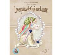 Les enquêtes de Capitaine Licorne - Tome 1