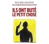 Les Enquêtes de Duranton - Tome 7 Ils ont buté le petit chose - Max Billancourt - Librinova - broché - Roman