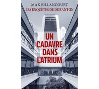 Les Enquêtes de Duranton Un cadavre dans l'atrium - Max Billancourt - Librinova - broché - Roman