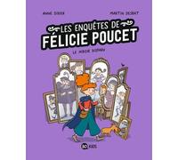 Les Enquêtes De Félicie Poucet - Tome 2 - Le Miroir Disparu