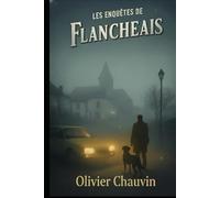 Les enquêtes de Flancheais: TOME 1 L'ombre du Plessis