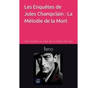 Les Enquêtes de Jules Champclain : La Mélodie de la Mort: Une enquête au cœur de la fanfare de Luzy