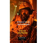 Les enquêtes de la famille Duron Tome 3 : Clara et le pyromane