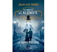 Les enquêtes de l'aliéniste - Tome 1 La chambre mortuaire les enquetes de l'alieniste,1 - Jean-Luc Bizien - Archipel Eds De L' - broché - Roman