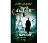 Les enquêtes de l'aliéniste tome 2, La danse macabre: Roman policier de Jean-Luc Bizien, Thriller de la série best seller au coeur de la magie noire, Roman nouveauté 2024 (2)
