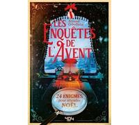 Les enquêtes de l'Avent - Une enquête mystérieuse à résoudre en 24 jours ! - Livre d'enquête - Calendrier de l'Avent - Enquête
