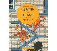 Les Enquêtes De Lenoir Et Blanc - Lenoir Et Blanc Ne Sont Pas Des Bleus