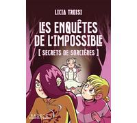 Les enquêtes de l'impossible - Secrets de sorcières - Licia Troisi - Rageot - broché - Roman junior