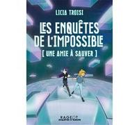 Les enquêtes de l'impossible - Une amie à sauver Licia Troisi (Auteur), Isabelle Enderlein (Traduction)