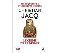 Les enquêtes de l'inspecteur Higgins - Tome 1 Le crime de la momie Christian Jacq (Auteur)
