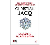 Les enquêtes de l'inspecteur Higgins - Tome 12 L'assassin du pôle Nord - Christian Jacq - Xo - broché - Roman