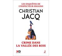 Les enquêtes de l'inspecteur Higgins - Tome 16 Crime dans la vallee des rois - Christian Jacq - Xo - broché - Roman