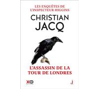 Les enquêtes de l'inspecteur Higgins - Tome 2 L'assassin de la tour de Londres Christian Jacq (Auteur)