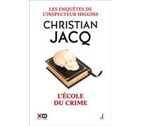 Les enquêtes de l'inspecteur Higgins - Tome 23 L'école du crime Christian Jacq (Auteur)
