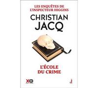 Les enquêtes de l'inspecteur Higgins - Tome 23 L'école du crime Christian Jacq (Auteur)