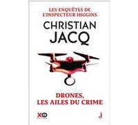 Christian Jacq – Les enquêtes de l'inspecteur Higgins, Tome 43 : Drones, les ailes du crime