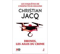 Les enquêtes de l'inspecteur Higgins - Tome 43 Drones, les ailes du crime - Christian Jacq - Xo - broché - Roman