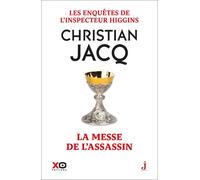 Les enquêtes de l'inspecteur Higgins - Tome 46 La messe de l'assassin - Christian Jacq - Xo - broché - Roman